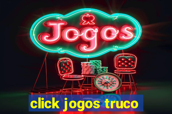 click jogos truco